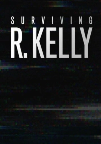 Surviving R. Kelly () онлайн